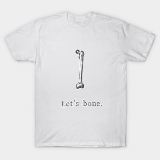 Let's Bone T-Shirt